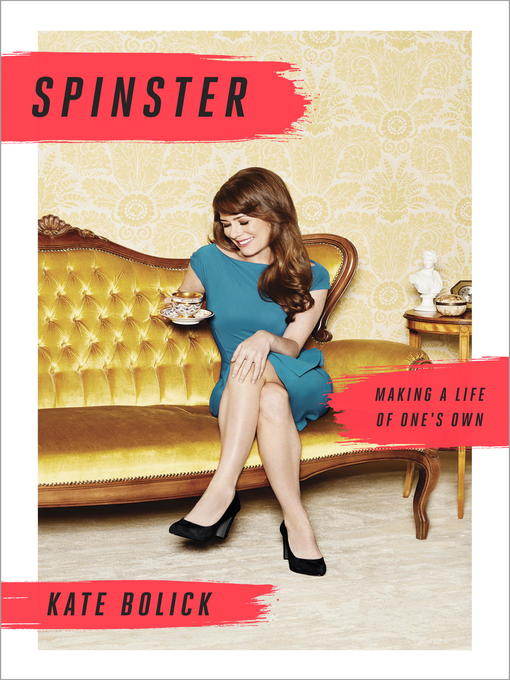 Title details for Spinster by Kate Bolick - Available